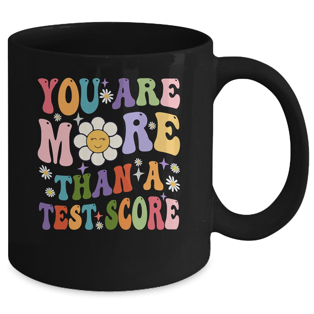 You Are More Than A Test Score Teacher Testing Day Mug | teecentury