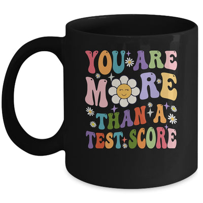 You Are More Than A Test Score Teacher Testing Day Mug | teecentury
