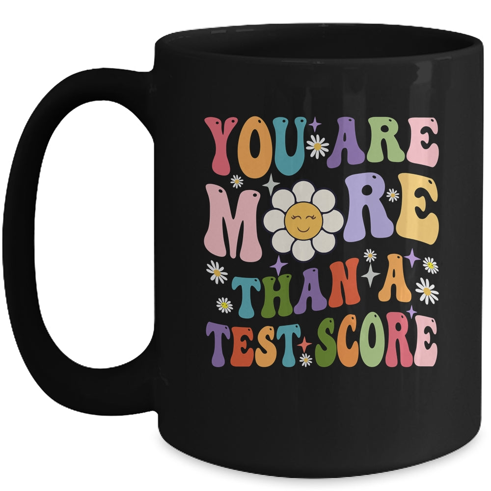 You Are More Than A Test Score Teacher Testing Day Mug | teecentury
