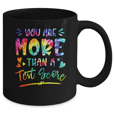 You Are More Than A Test Score Tie Dye Teacher Testing Day Mug | teecentury