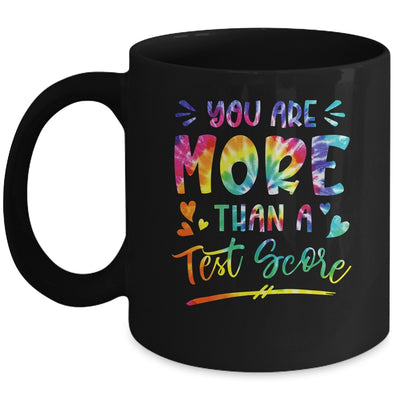 You Are More Than A Test Score Tie Dye Teacher Testing Day Mug | teecentury