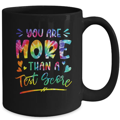 You Are More Than A Test Score Tie Dye Teacher Testing Day Mug | teecentury
