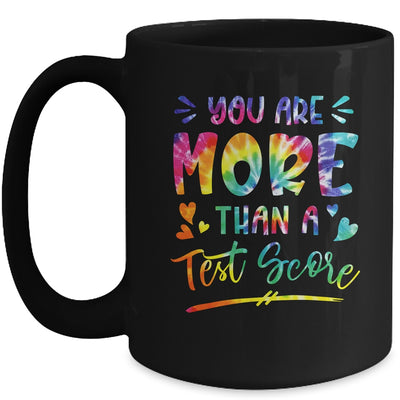You Are More Than A Test Score Tie Dye Teacher Testing Day Mug | teecentury