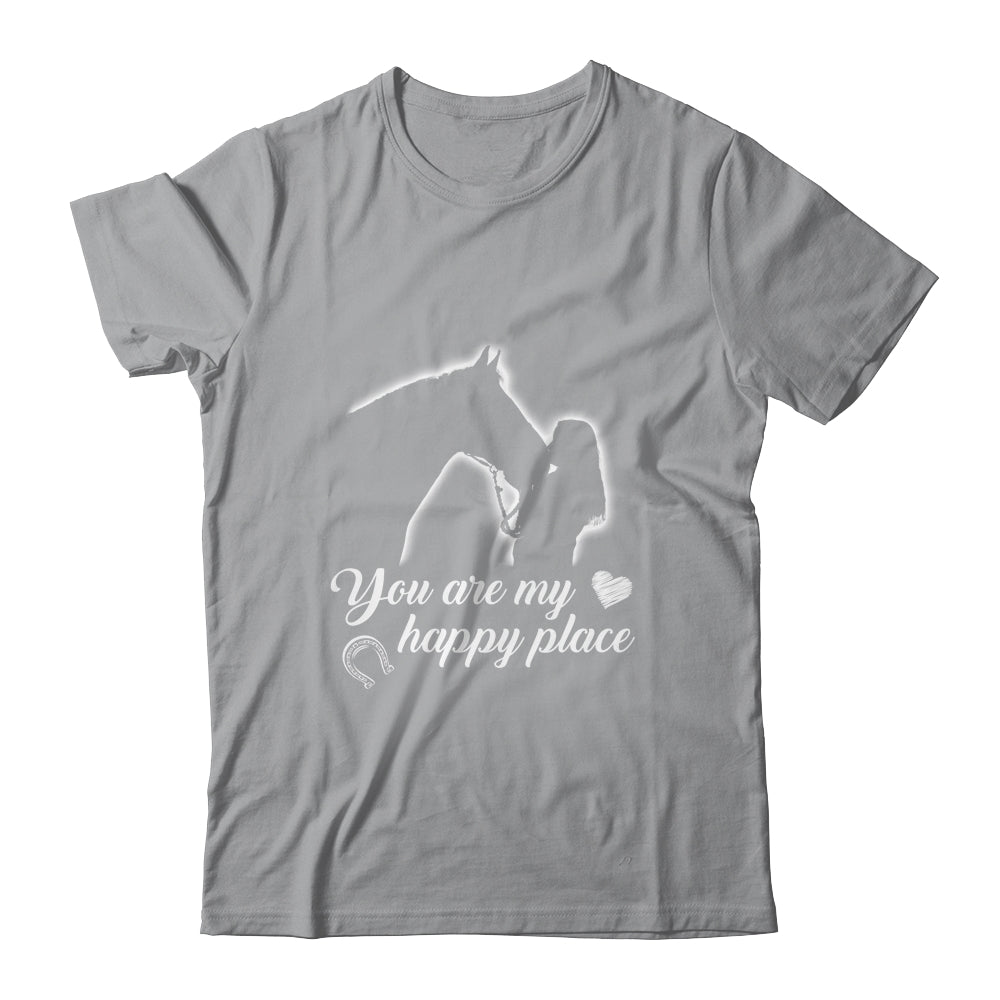 You Are My Happy Place Horse Lover T-Shirt & Tank Top | Teecentury.com