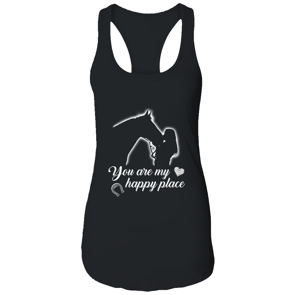 You Are My Happy Place Horse Lover T-Shirt & Tank Top | Teecentury.com