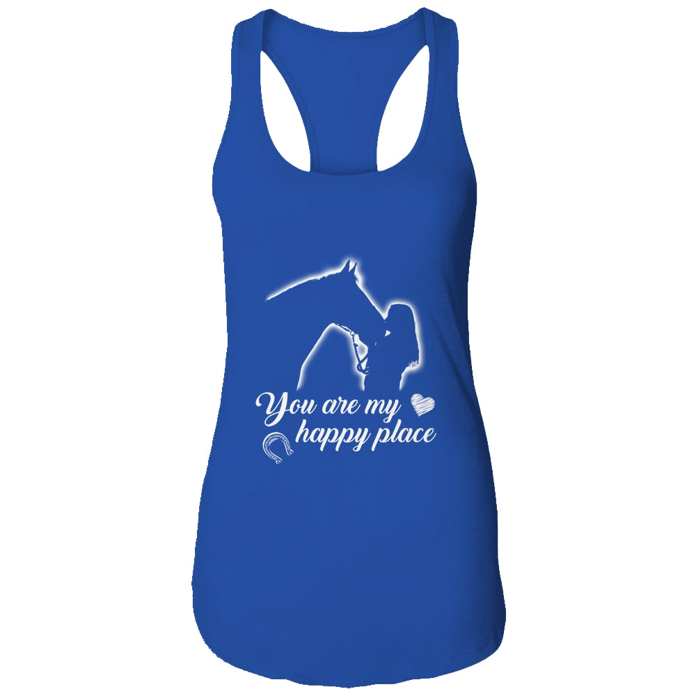 You Are My Happy Place Horse Lover T-Shirt & Tank Top | Teecentury.com