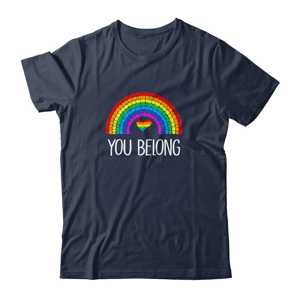You Belong LGBTQ Rainbow Gay Pride T-Shirt & Tank Top | Teecentury.com