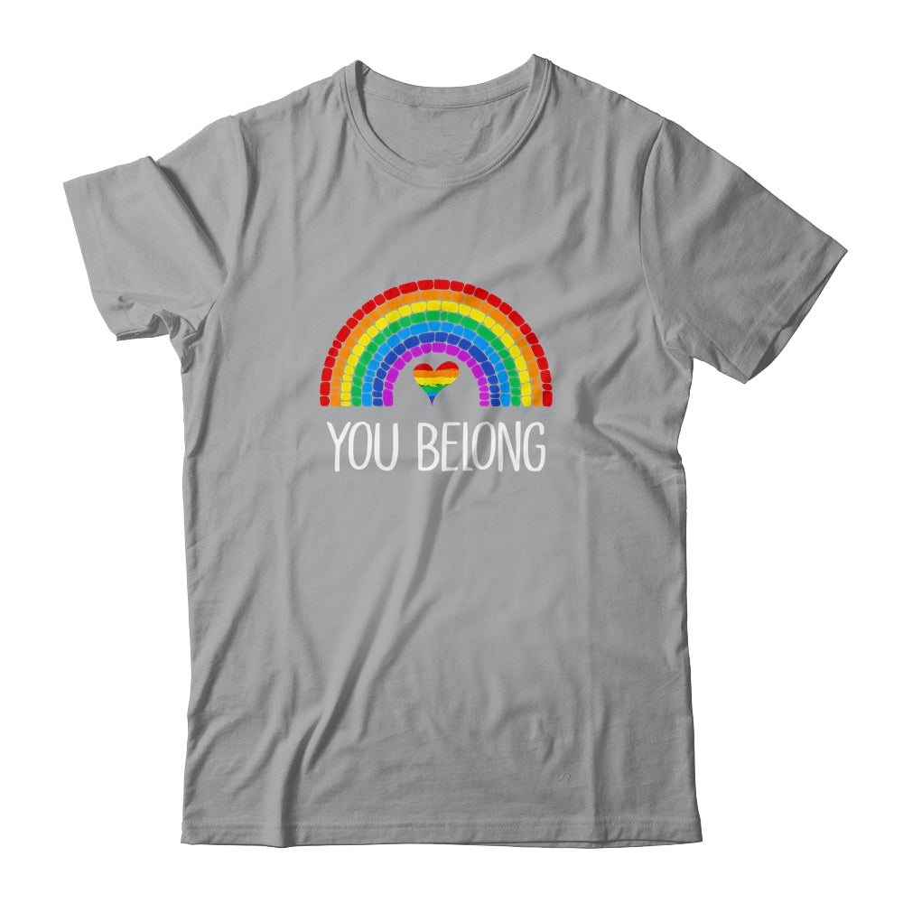 You Belong LGBTQ Rainbow Gay Pride T-Shirt & Tank Top | Teecentury.com
