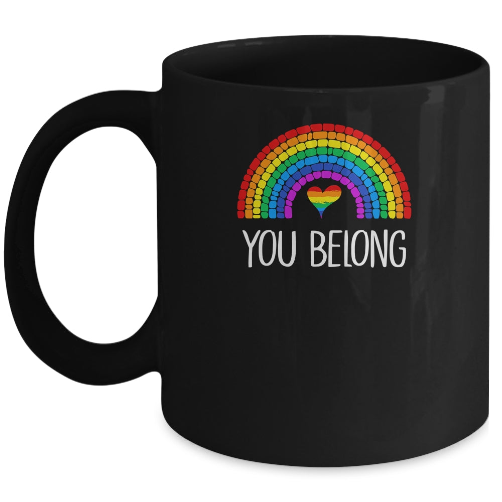 You Belong LGBTQ Rainbow Gay Pride Mug Coffee Mug | Teecentury.com