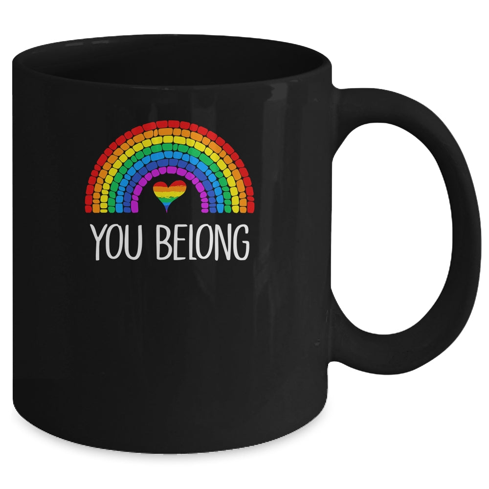 You Belong LGBTQ Rainbow Gay Pride Mug Coffee Mug | Teecentury.com