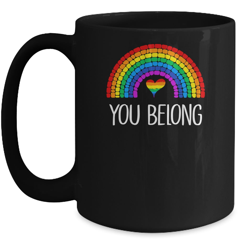 You Belong LGBTQ Rainbow Gay Pride Mug Coffee Mug | Teecentury.com