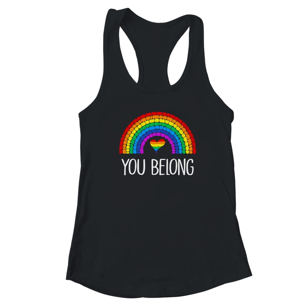 You Belong LGBTQ Rainbow Gay Pride T-Shirt & Tank Top | Teecentury.com