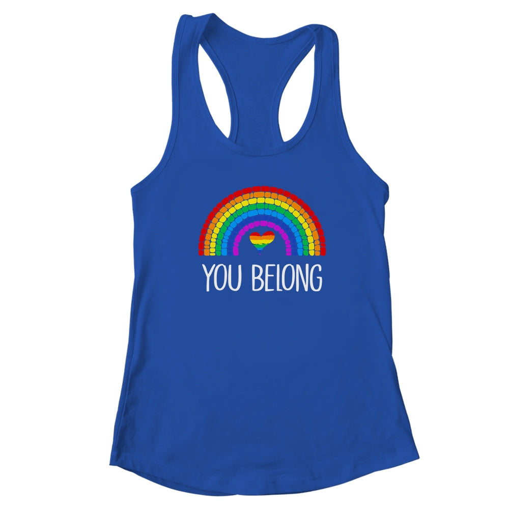 You Belong LGBTQ Rainbow Gay Pride T-Shirt & Tank Top | Teecentury.com