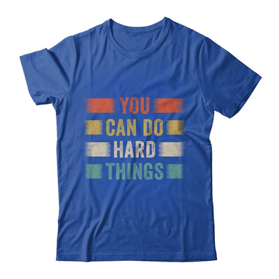 You Can Do Hard Things Motivational Quote Teacher Students Shirt & Hoodie | teecentury