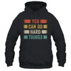 You Can Do Hard Things Motivational Quote Teacher Students Shirt & Hoodie | teecentury