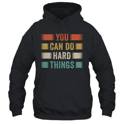 You Can Do Hard Things Motivational Quote Teacher Students Shirt & Hoodie | teecentury