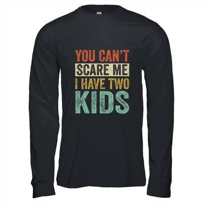 You Can't Scare Me I Have Two Kids Mothers Father's Day T-Shirt & Hoodie | Teecentury.com
