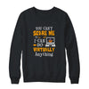 You Cant Scare Me I Can Do Virtually Anything Teacher T-Shirt & Sweatshirt | Teecentury.com