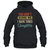 You Don't Scare Me I Have Three Daughters Retro Funny Dad T-Shirt & Hoodie | Teecentury.com