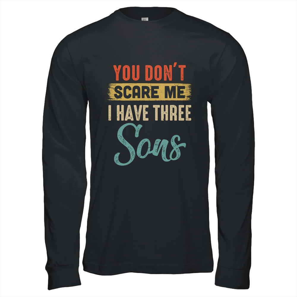 You Don't Scare Me I Have Three Sons Retro Funny Dad T-Shirt & Hoodie | Teecentury.com
