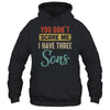 You Don't Scare Me I Have Three Sons Retro Funny Dad T-Shirt & Hoodie | Teecentury.com