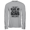 You Don't Scare Me I Have Two Sons And A Wife Funny Dad Gift T-Shirt & Hoodie | Teecentury.com