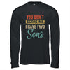 You Don't Scare Me I Have Two Sons Retro Funny Dad T-Shirt & Hoodie | Teecentury.com