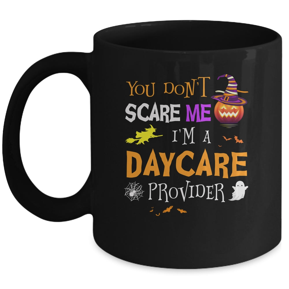 You Dont Scare Me Im A Daycare Provider Funny Halloween Mug Coffee Mug | Teecentury.com