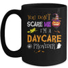 You Dont Scare Me Im A Daycare Provider Funny Halloween Mug Coffee Mug | Teecentury.com