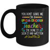 You Dont Scare Me Im A Special Education Teacher Funny Mug | teecentury