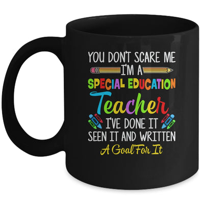 You Dont Scare Me Im A Special Education Teacher Funny Mug | teecentury