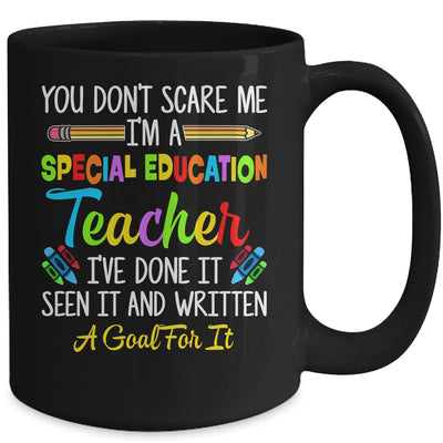 You Dont Scare Me Im A Special Education Teacher Funny Mug | teecentury