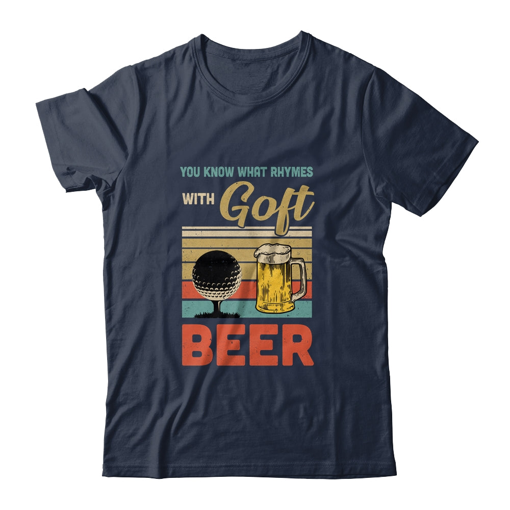 You Know What Rhymes With Golf Beer Vintage T-Shirt & Hoodie | Teecentury.com