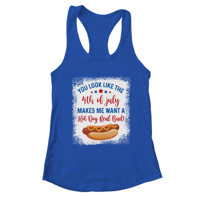 You Look Like 4th Of July Makes Me Want A Hot Dog Real Bad T-Shirt & Tank Top | Teecentury.com