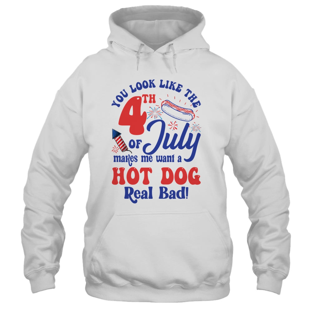 You Look Like The 4th July Make Me Wants A Hot Dog Real Bad Shirt & Tank Top | teecentury