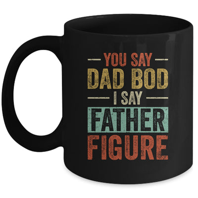 You Say Dad Bod I Say Father Figure Funny Dad Retro Vintage Mug Coffee Mug | Teecentury.com