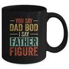 You Say Dad Bod I Say Father Figure Funny Dad Retro Vintage Mug Coffee Mug | Teecentury.com