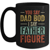 You Say Dad Bod I Say Father Figure Funny Dad Retro Vintage Mug Coffee Mug | Teecentury.com