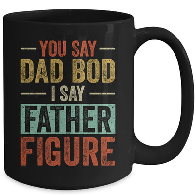 You Say Dad Bod I Say Father Figure Funny Dad Retro Vintage Mug Coffee Mug | Teecentury.com