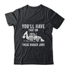 You'll Have That On These Bigger Jobs Funny Excavator Shirt & Hoodie | teecentury