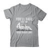 You'll Have That On These Bigger Jobs Funny Excavator Shirt & Hoodie | teecentury