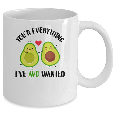 You're Everything AVO Wanted Funny Avocado Valentines Day Mug Coffee Mug | Teecentury.com