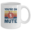 You're On Mute Funny Teacher Virtually Distance Mug Coffee Mug | Teecentury.com