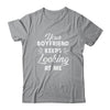 Your Boyfriend Keeps Looking At Me Funny T-Shirt & Tank Top | Teecentury.com