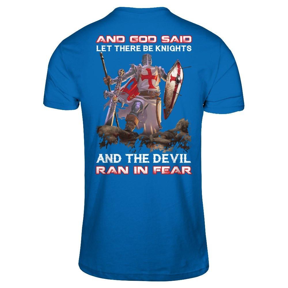 Knight Templar And God Said Let There Be Knights And The Devil Ran In Fear T-Shirt & Hoodie | Teecentury.com