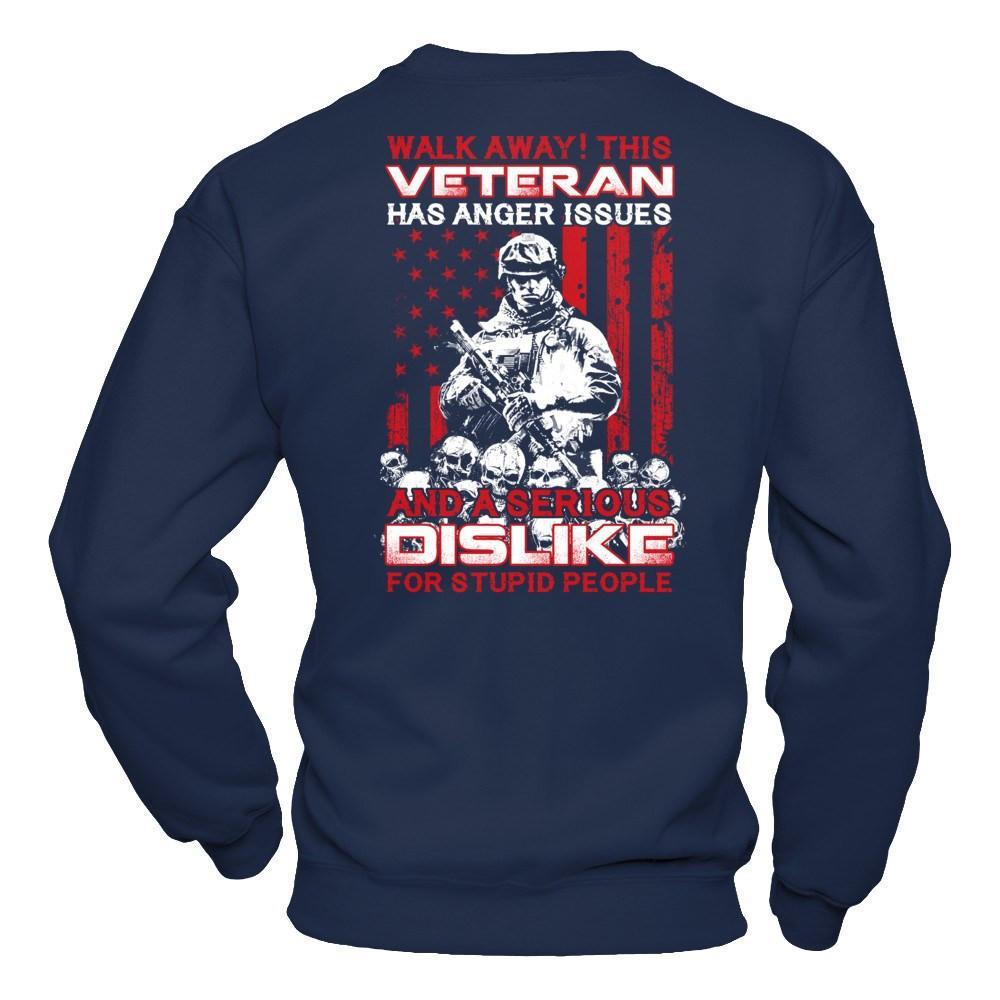 Walk Away This Veteran Has Anger Issues T-Shirt & Hoodie | Teecentury.com