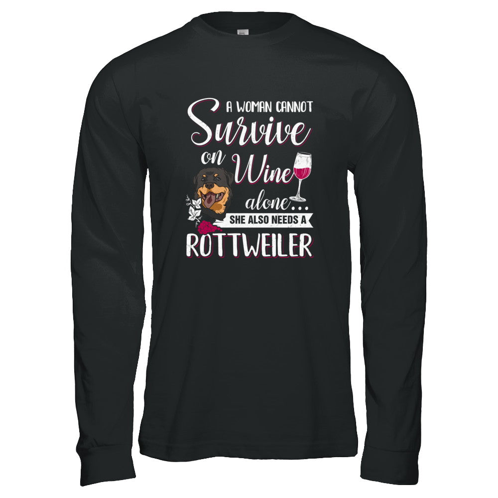 A Woman Can't Survive On Wine Alone Rottweiler Dog T-Shirt & Tank Top | Teecentury.com