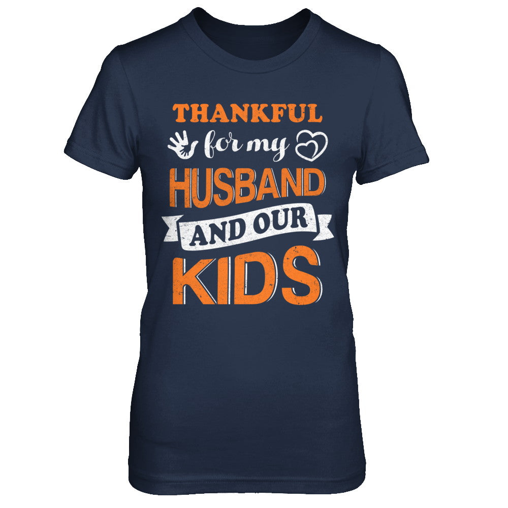 Thankful For My Husband And Our Kids Thanksgiving Day T-Shirt & Hoodie | Teecentury.com