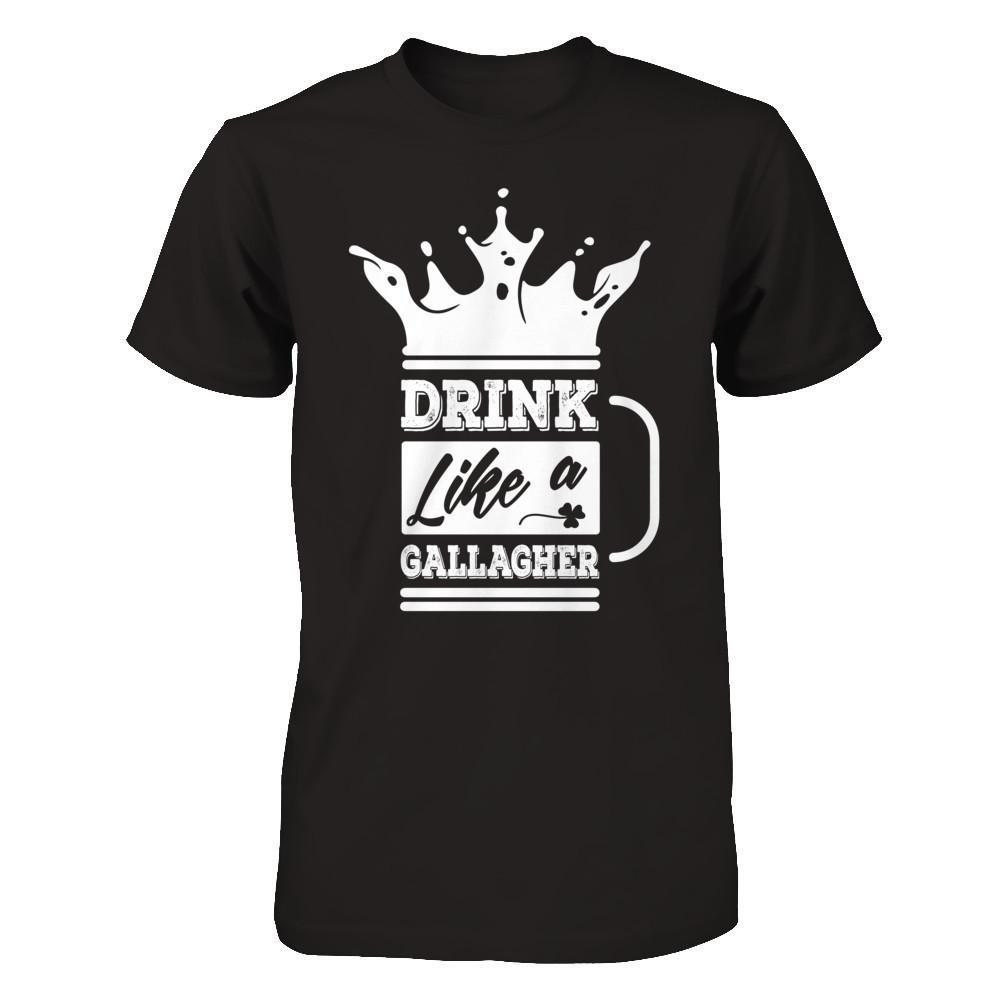 Drink Like A Gallagher T-Shirt & Hoodie | Teecentury.com