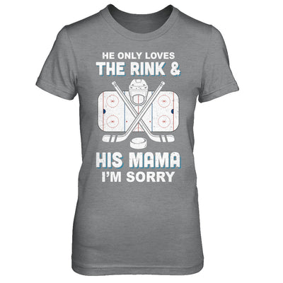 He Only Loves The Rink And His Mama Funny Mom Hockey T-Shirt & Hoodie | Teecentury.com